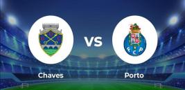 Nhận định - Soi kèo bóng đá Chaves vs Porto hôm nay, 02h00 ngày 7/12